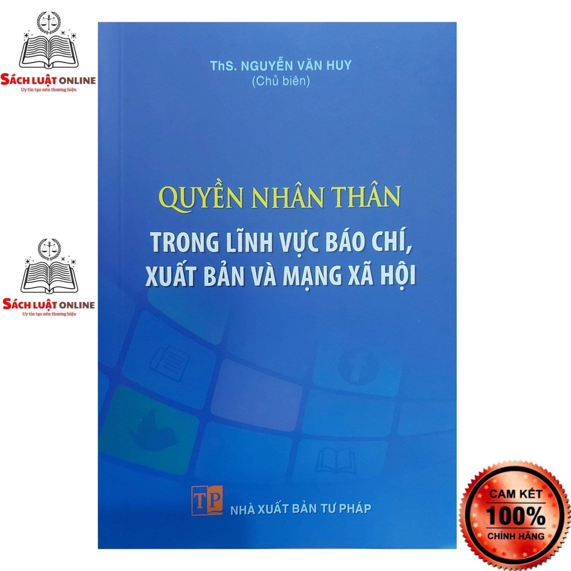 Sách - Quyền nhân thân trong lĩnh vực báo chí xuất bản và mạng xã hội