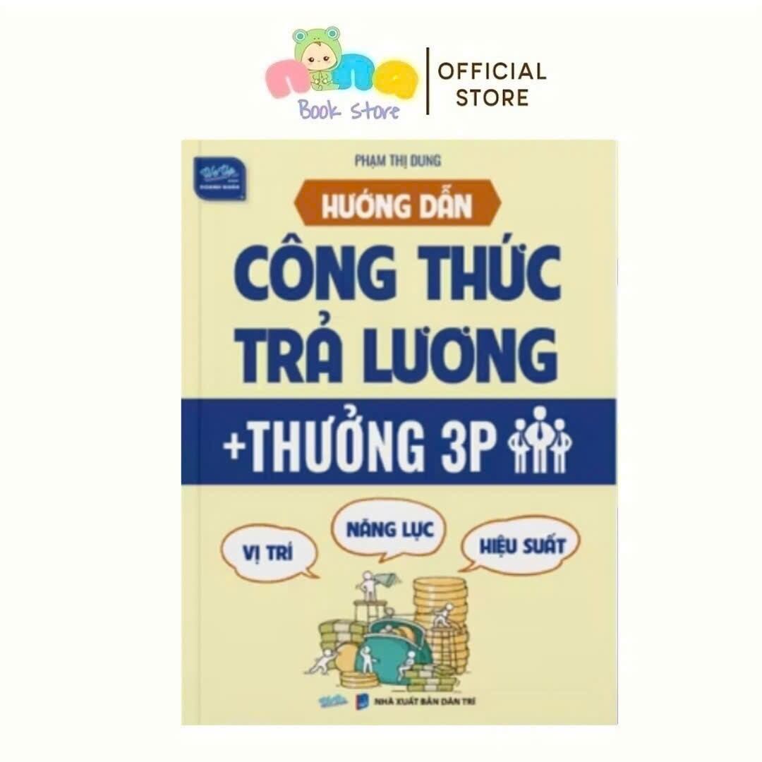 Hướng Dẫn Công Thức Trả Lương Thưởng 3P (Vị Trí - Năng Lực - Hiệu Suất)