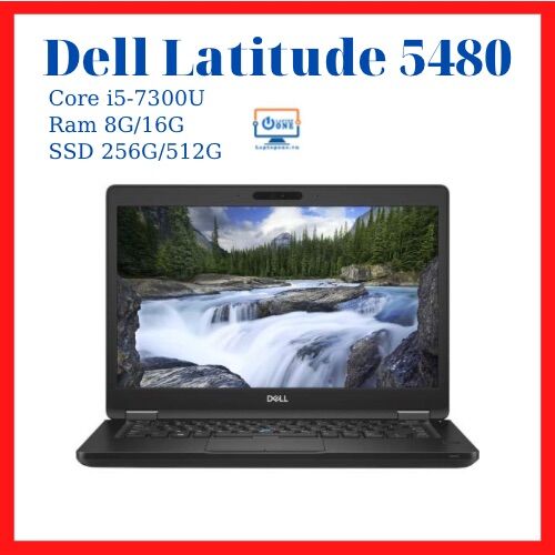 Laptop cũ dell latitude 5480 e5480 i5-7300u ram 16g ssd 512g fhd