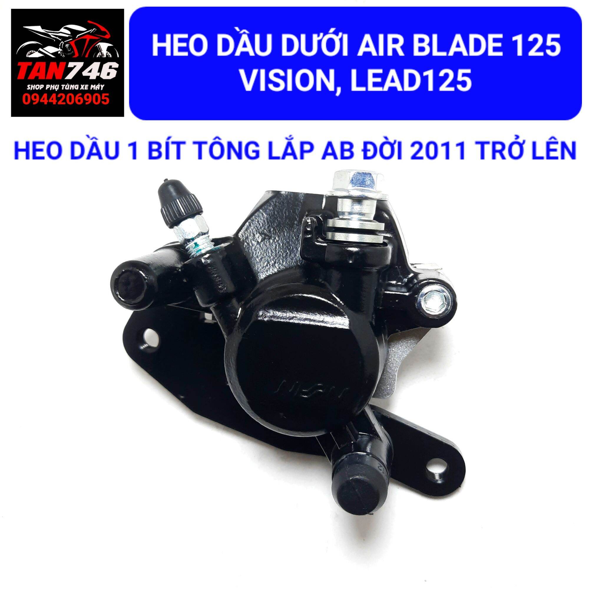 Cụm heo dầu dưới thắng đĩa trước Ab125, Wision, Lead, Air Blade 2011 trở lên, Loại heo 1 pít tông cho xe ga