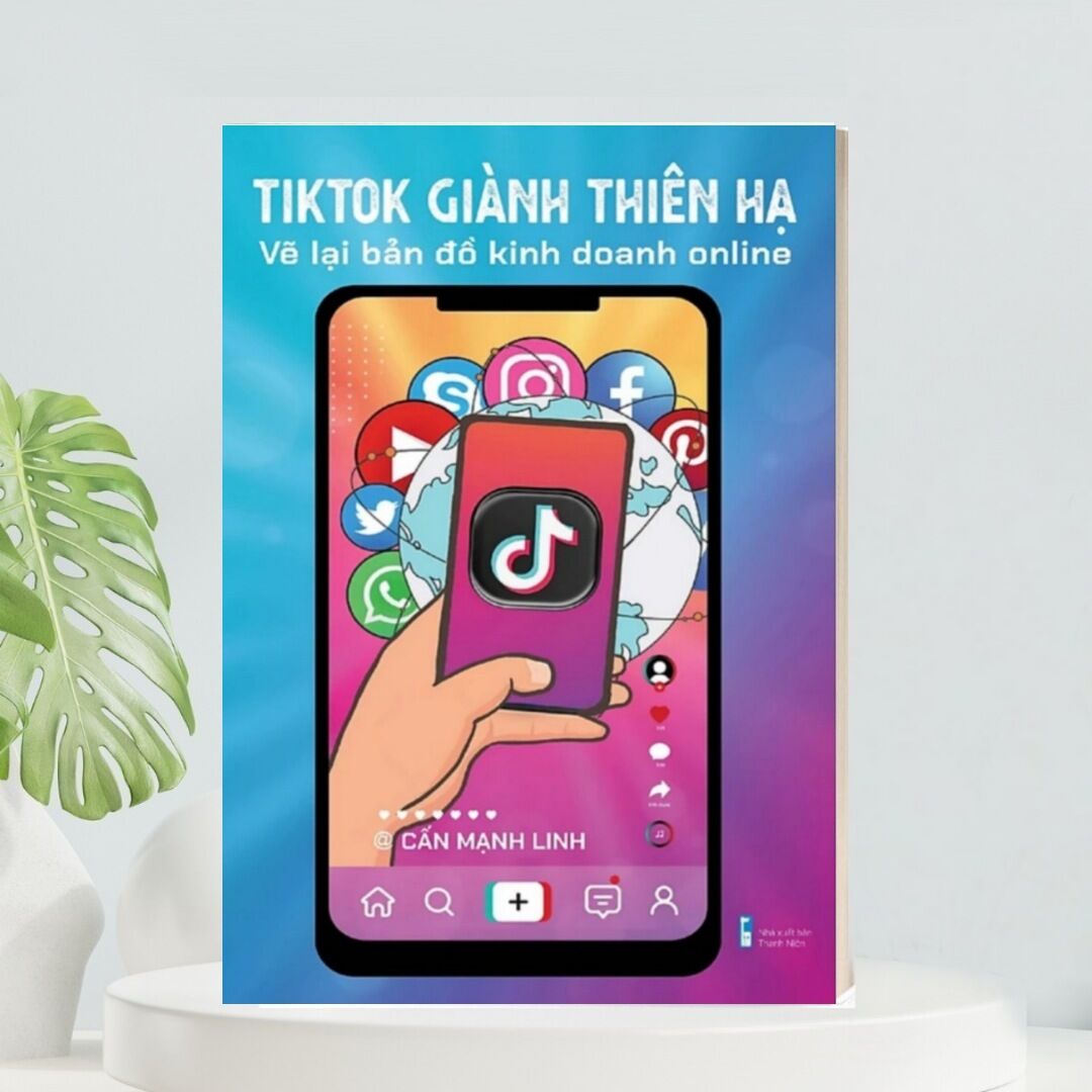 Tiktok Giành Thiên Hạ