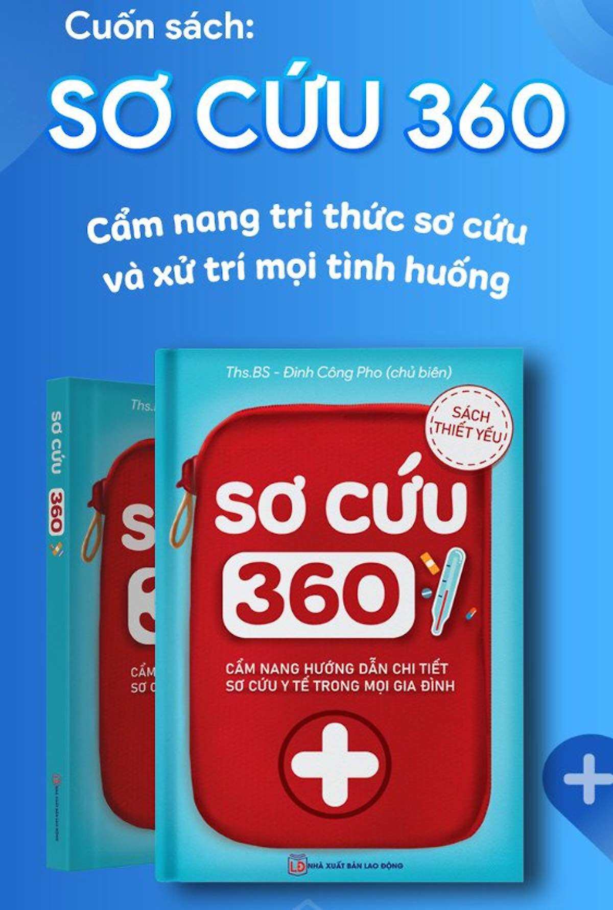  SƠ CỨU 360 - Cẩm nang tri thức sơ cứu và xử lý mọi tình huống   sản phẩm chính hãng  