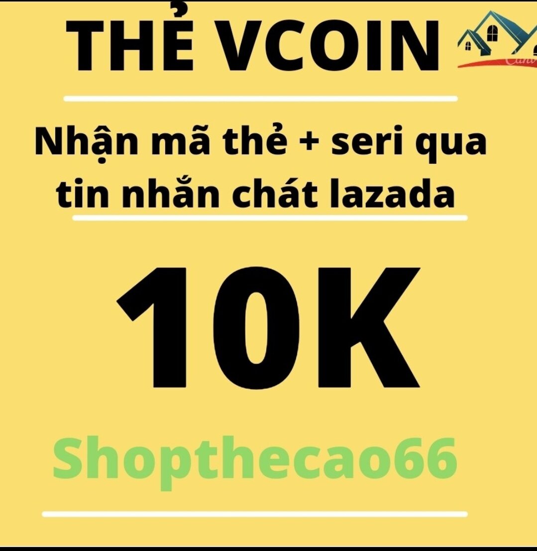 Thẻ Vcoin 10k 20.000 - 50.000 - 100.000 - 200.000 - 500.000 - 1.000.000 nhận mã SIÊU TỐC về ngay tin nhắn chát Lazada