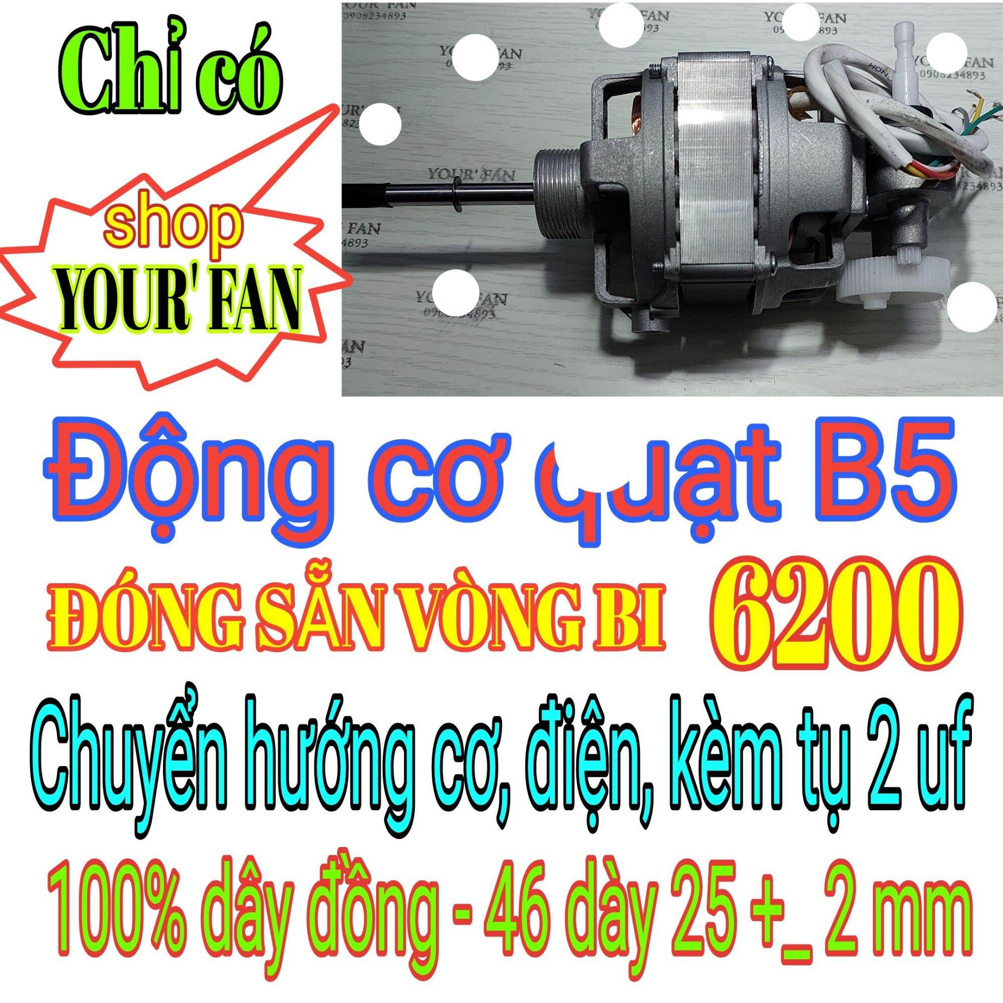B5- Đảo cơ (MOTOR QUẠT, BẠC ĐẠN 6200, B5,100% dây đồng, tại shop YOUR'FAN ) , 100% đây đồng, chế sẵn vòng bi Ấn Độ KG 6200rs ( kiểu chế của shop YOUR'FAN ), sato 46, dày 25 mm(+_ 2 mm), 55 W loại chuyển hướng cơ
