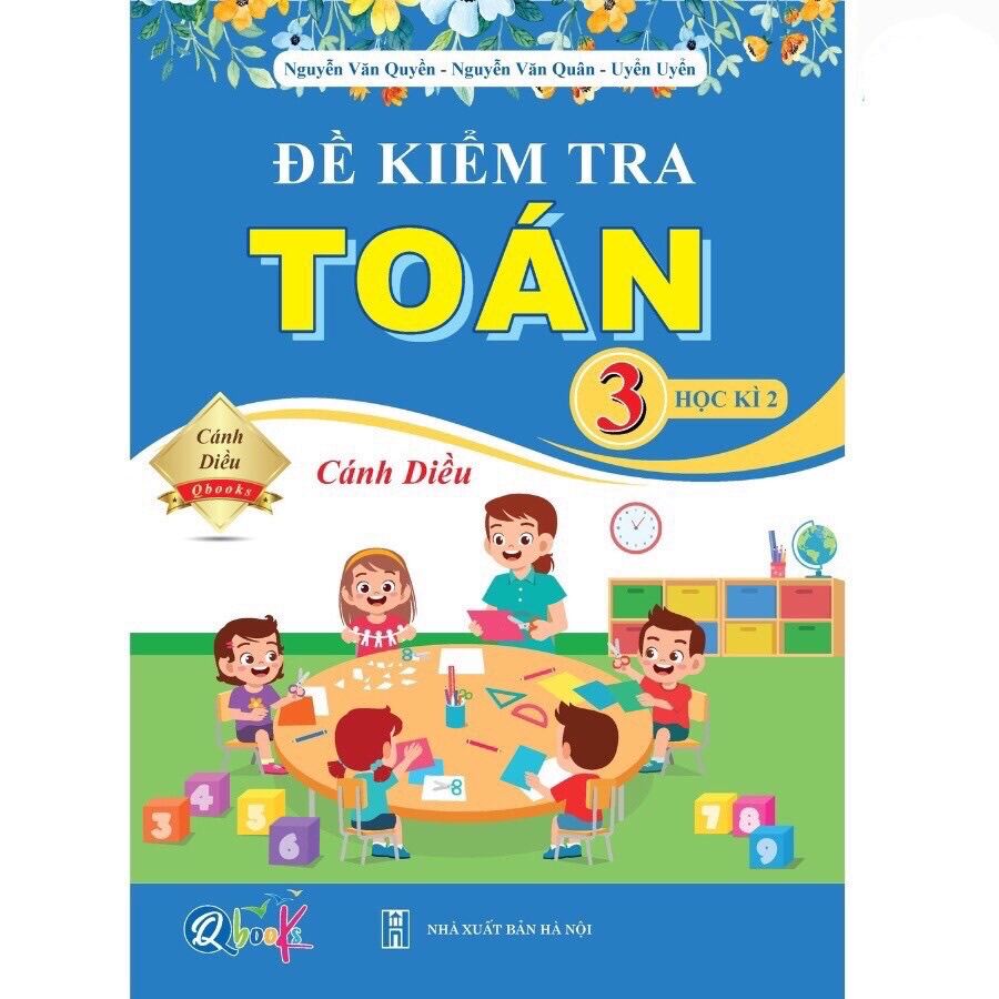 Sách - Đề Kiểm Tra Toán Lớp 3 - Học Kì 2 - Cánh Diều 1 cuốn