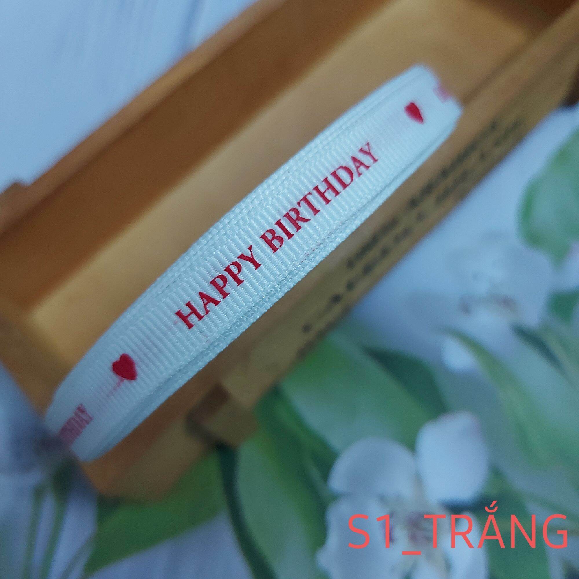 (DÂY 22 MÉT) RUY BĂNG GÂN CHỮ HAPPY BIRTHDAY , BẢN RỘNG 1 CM