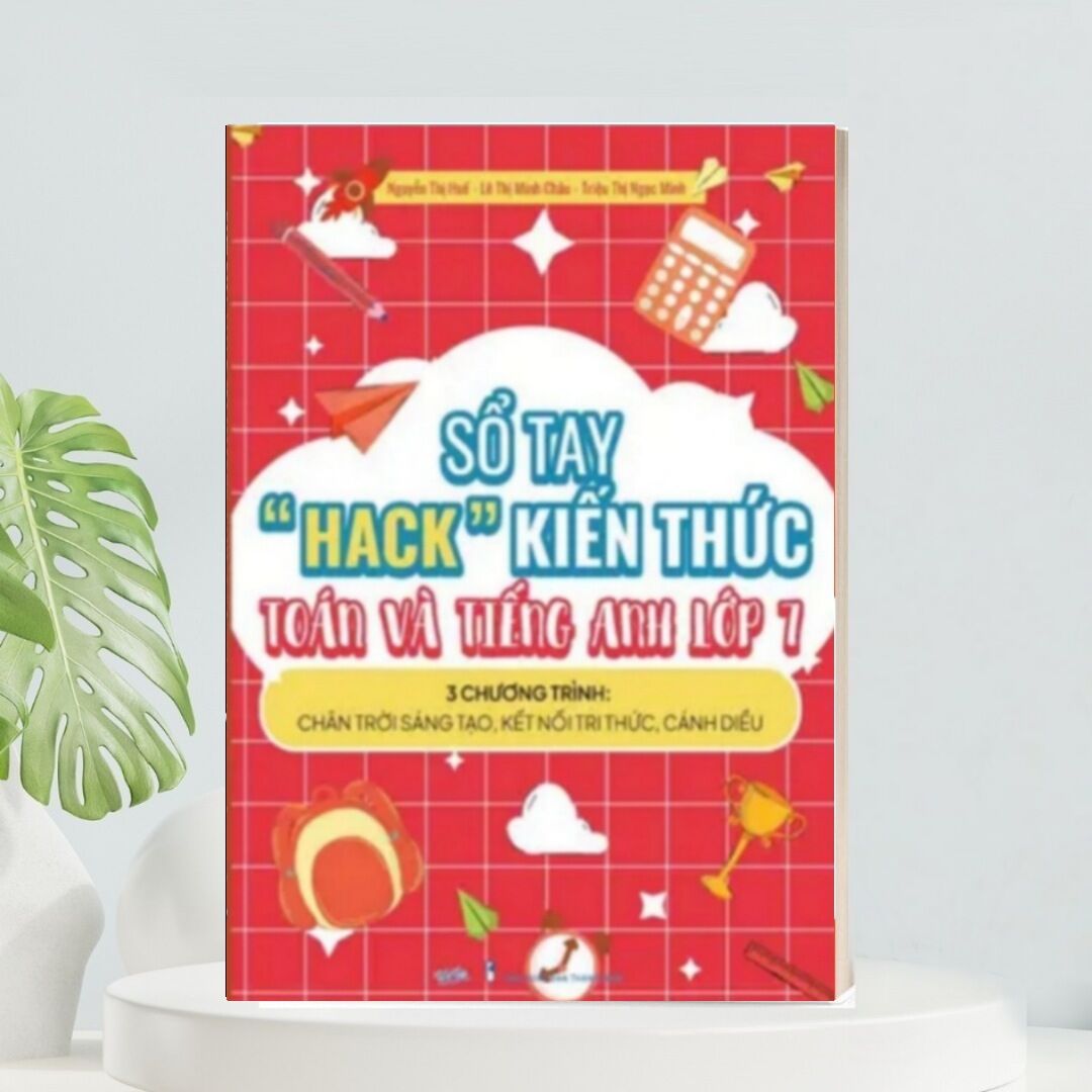Sổ tay "hack" kiến thức toán và tiếng anh lớp 7