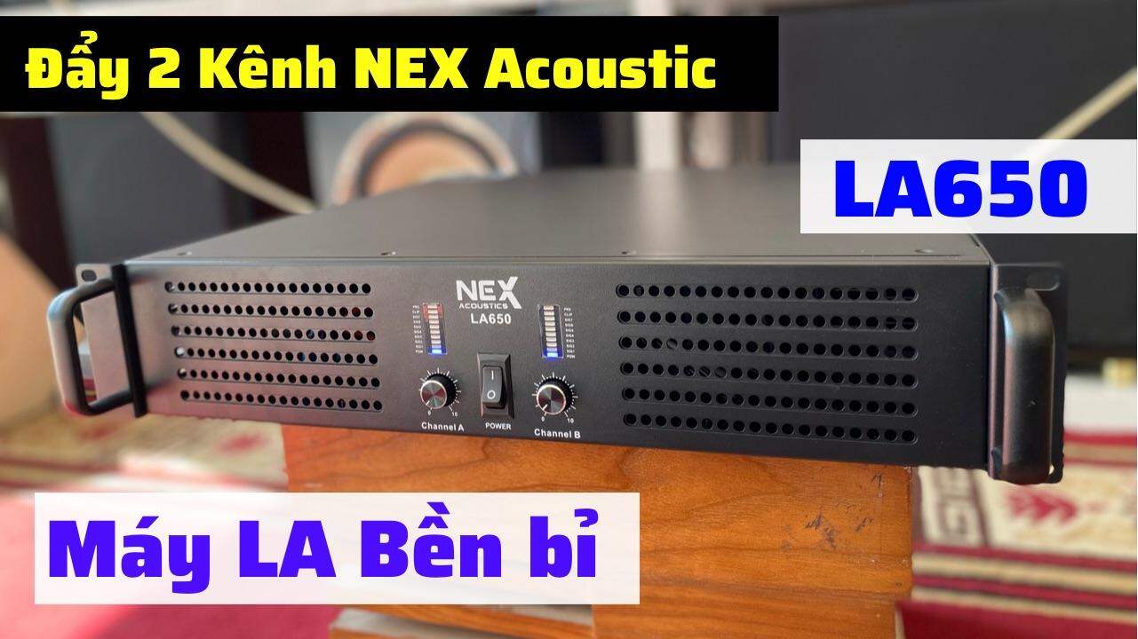Hàng Chất | Đẩy 2 kênh NEX Acoustic LA650 chạy máy LA. Công suất 550w/1 kênh