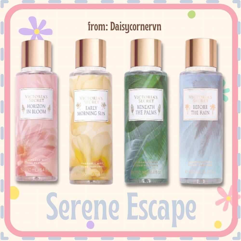 [Bill Mỹ] Serene Escape Limited Edition | Xịt thơm Body Mist Victoria’s Secret | Horizon In Bloom | Beneath The Palms | Before The Rain | Early Morning Sun