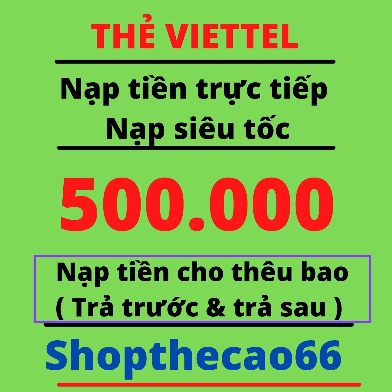 Nạp Thẻ viettel 500.000 áp dụng nạp cho thêu bao trả trước & trả sau nạp trực tiếp vào số điện thoại không cần otp có nhận khuyến mãi từ nhà mạng
