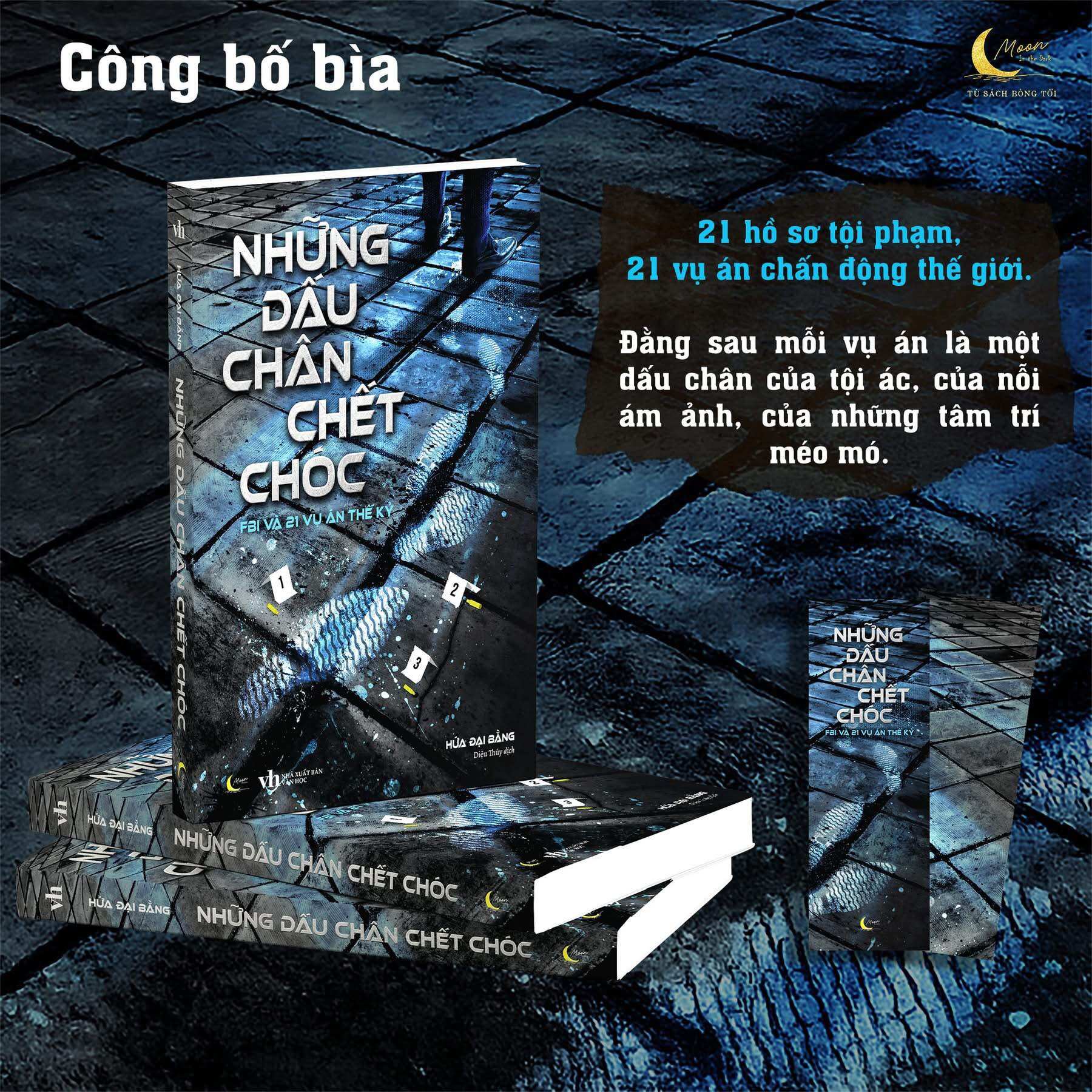 Sách : NHỮNG DẤU CHÂN CHẾT CHÓC - FBI và 21 vụ án thế kỷ - Hứa Đại Bằng