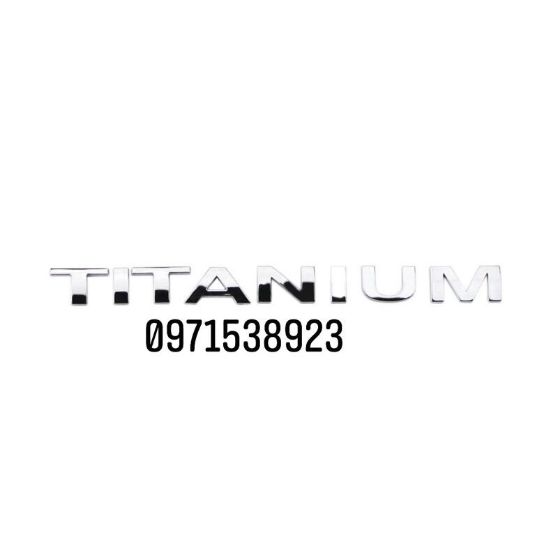 logo chữ TITANIUM dán đuôi xe FORD EVERETS ECOSPORT