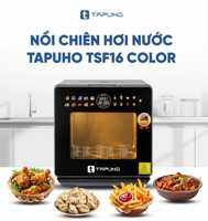 [CHÍNH HÃNG] Nồi Chiên Hơi Nước TAPUHO TSF16 COLOR - Dung Tích 16L - Thương Hiệu Đức 🇩🇪