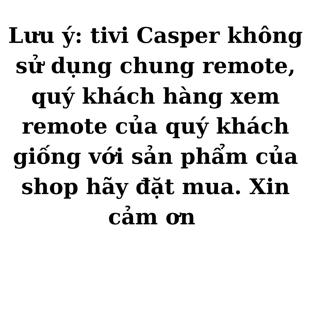 REMOTE ĐIỀU KHIỂN TIVI CASPER