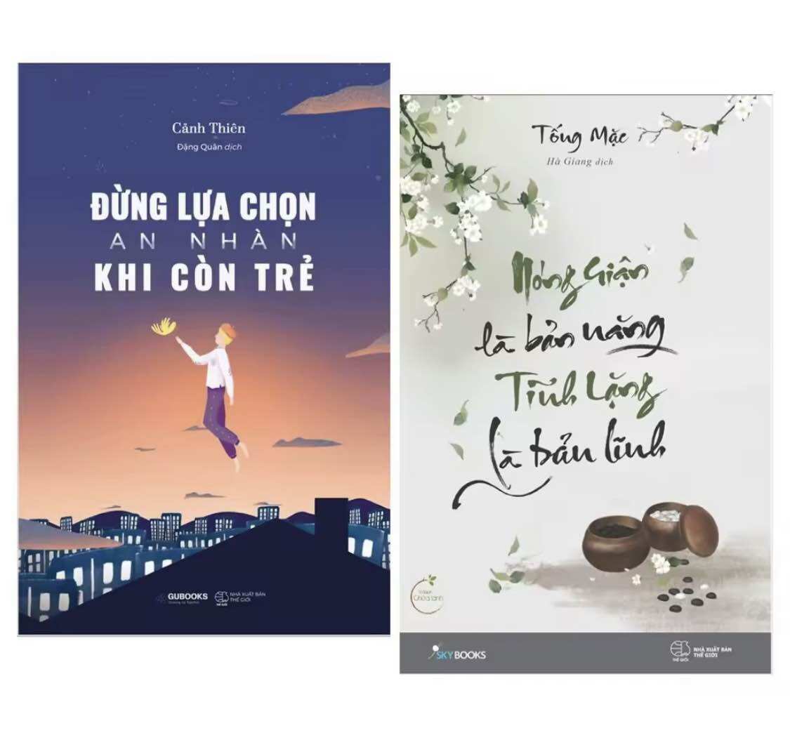 Combo 2 cuốn: Đừng lụa chọn an nhàn…; Nóng giận là bản năng…