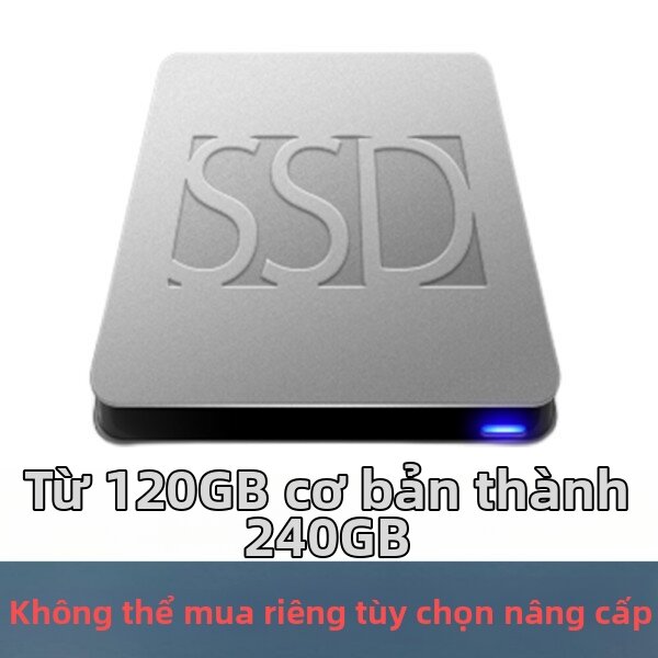 (Additional Option) Change the Basic 120Gb Ssd to 240Gb. Not Available for Individual Purchase. Giá 856,500 Đồng*Miễn phí vận chuyển