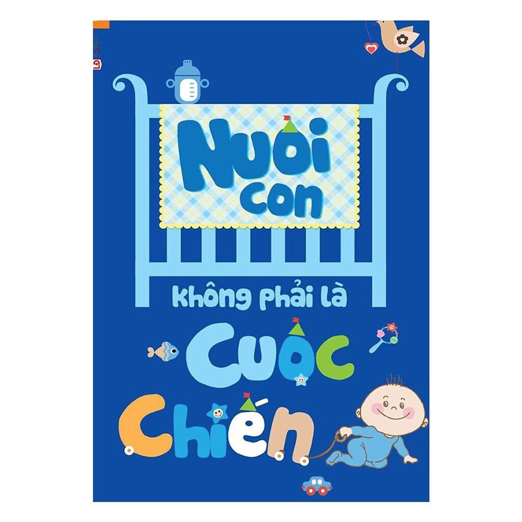 Trọn bộ nuôi con không phải cuộc chiến phần 1 và phần 2
