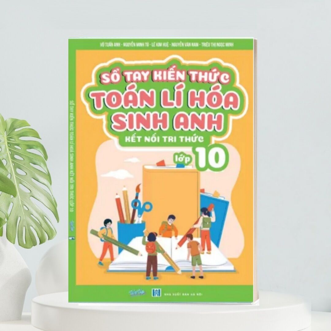 Sổ tay kiến thức toán lí hóa sinh anh lớp 10
