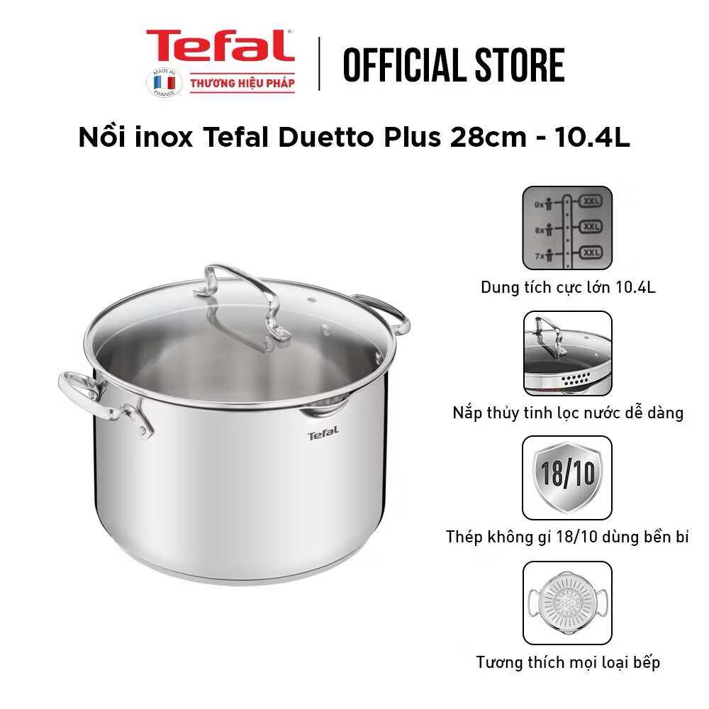 Nồi luộc gà thân cao Tefal Duetto Plus 28cm 10.4L - Tefal Duetto Plus 22cm 6.0L  - inox cao cấp 18/1