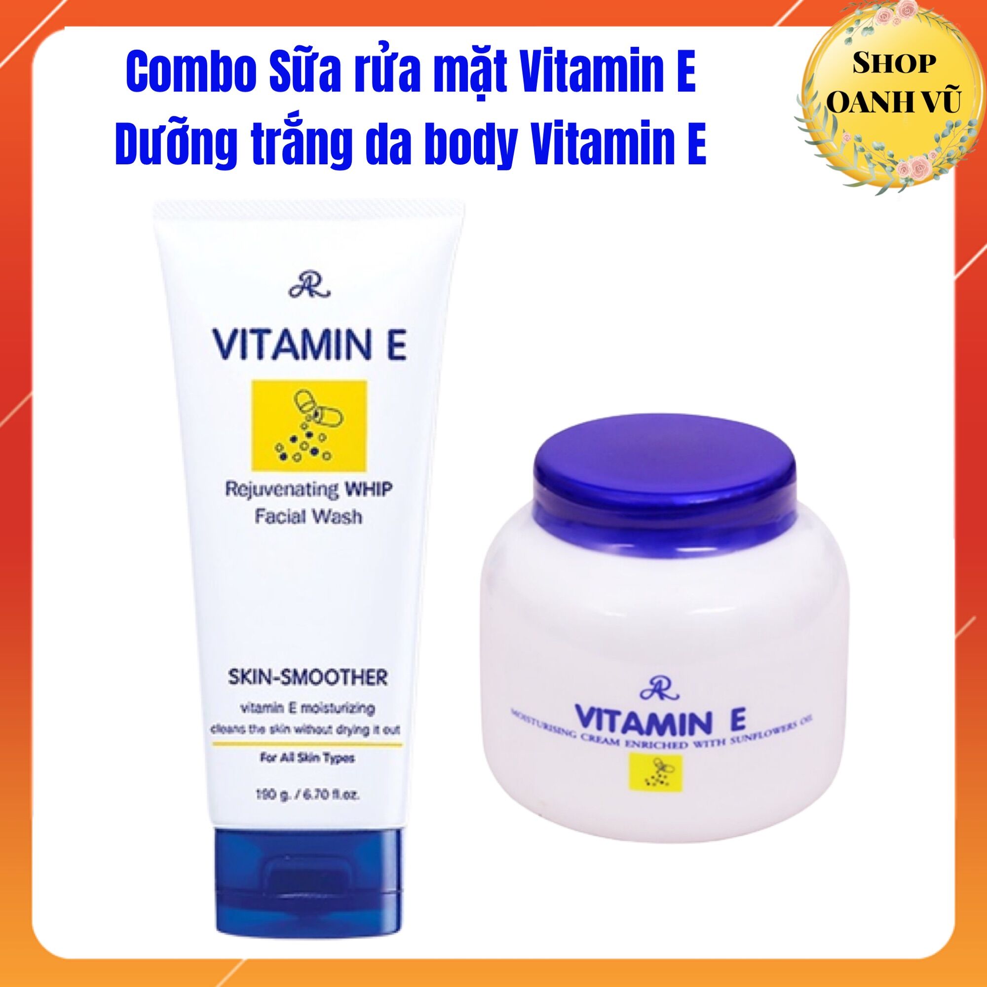 Combo sữa rửa mặt vitamin e và kem dưỡng da body vitamin e - oanh vũ