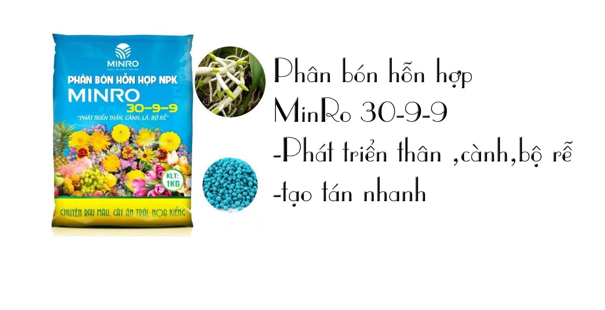 200GR PHÂN BÓN NPK PHÁT TRIỂN THÂN LÁ CÀNH MINRO 30-9-9