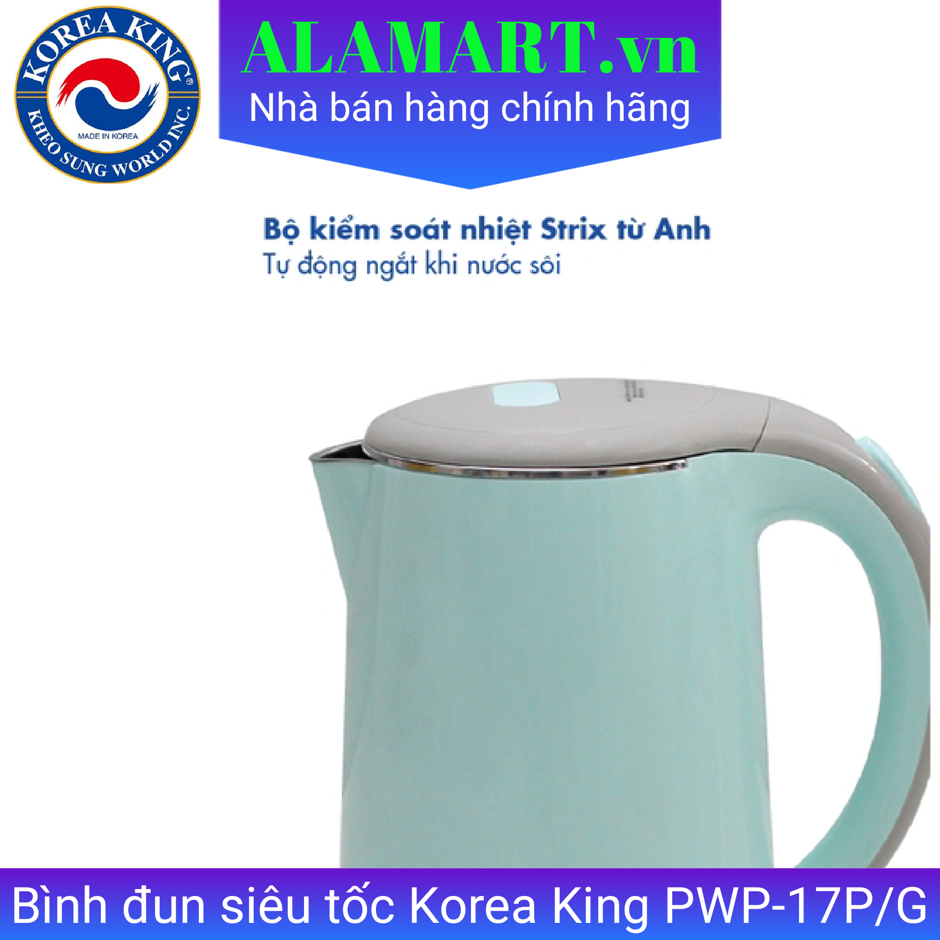 ẤM ĐUN SIÊU TỐC KOREA KING PWP-17P/G