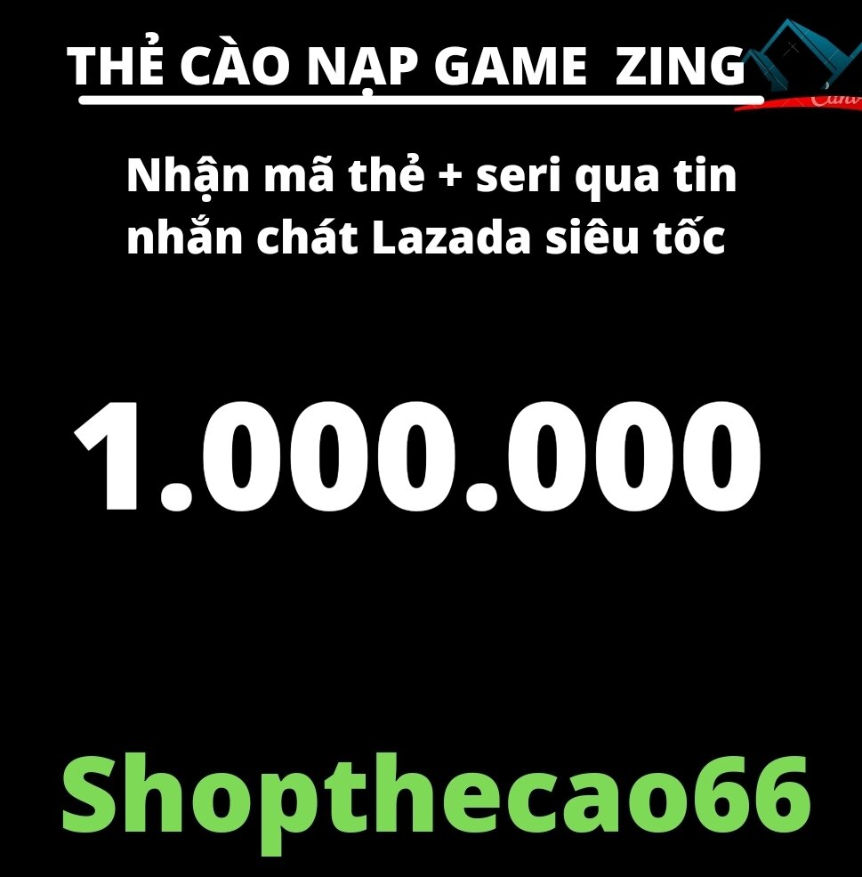 Thẻ cào zing 1.000.000 Nhận mã + seri SIÊU TỐC ( về tin nhắn chát lazada )