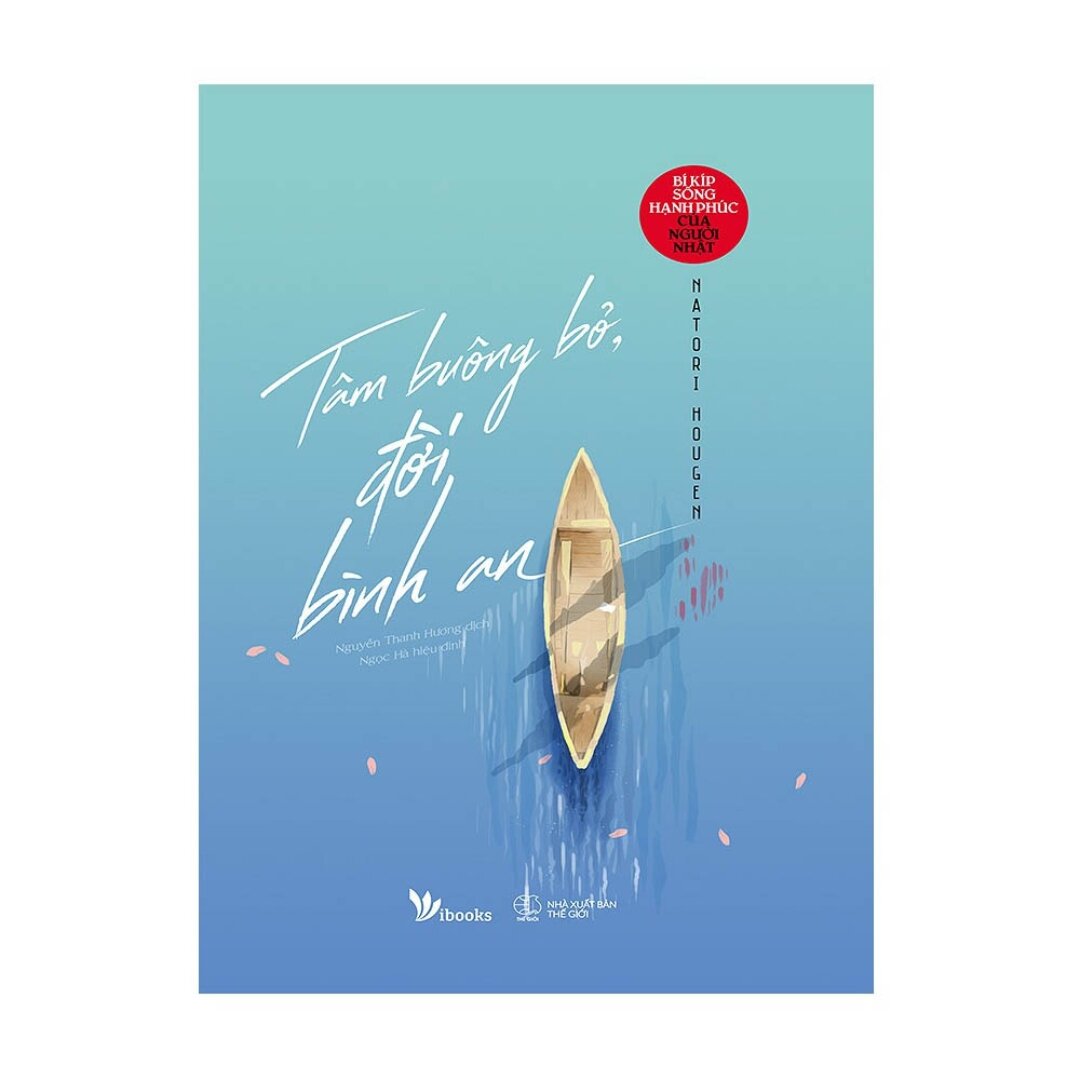Tâm buông bỏ, đời bình an – bí kíp sống hạnh phúc của người nhật