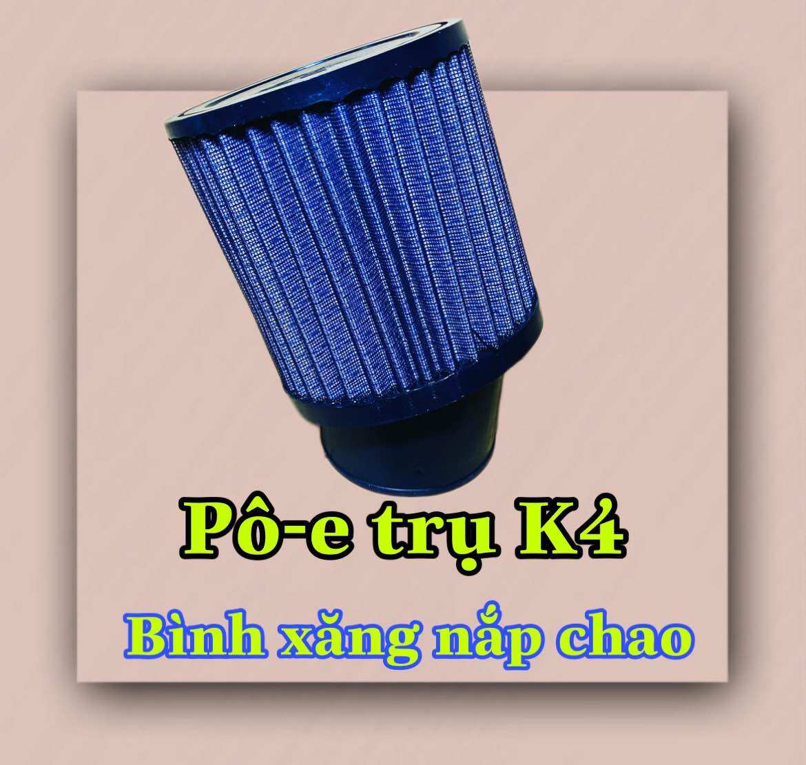 Pô e trụ K4 gắn bình xăng nắp chao