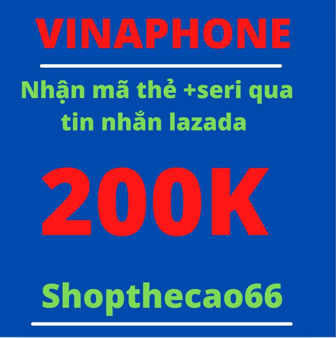 Thẻ cào Vinaphone 200.000 Nhận mã + seri SIÊU TỐC về ngay tin nhắn chát Lazada