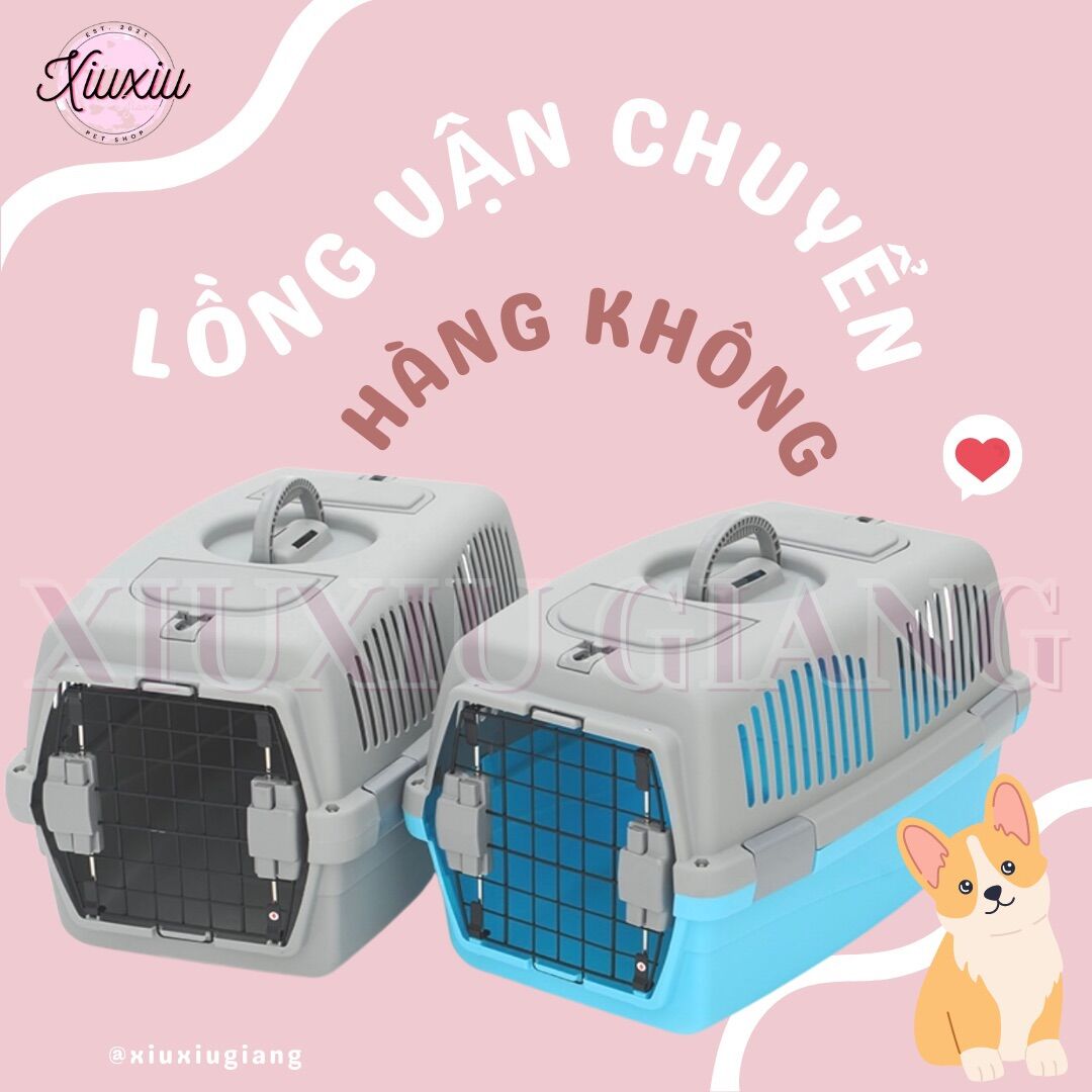 Lồng Vận Chuyển Hàng Không Chó Mèo - Xiuxiu Giang