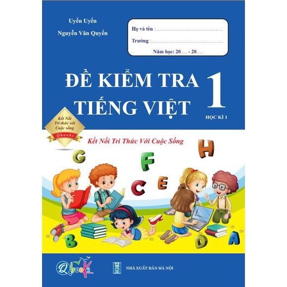 Sách - Đề Kiểm Tra Tiếng Việt lớp 1 - Kết Nối Tri Thức Với Cuộc Sống