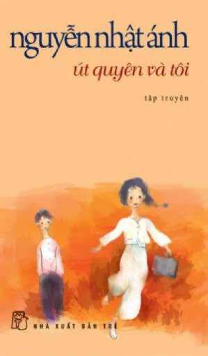 Út Quyên và tôi - Nguyễn Nhật Ánh