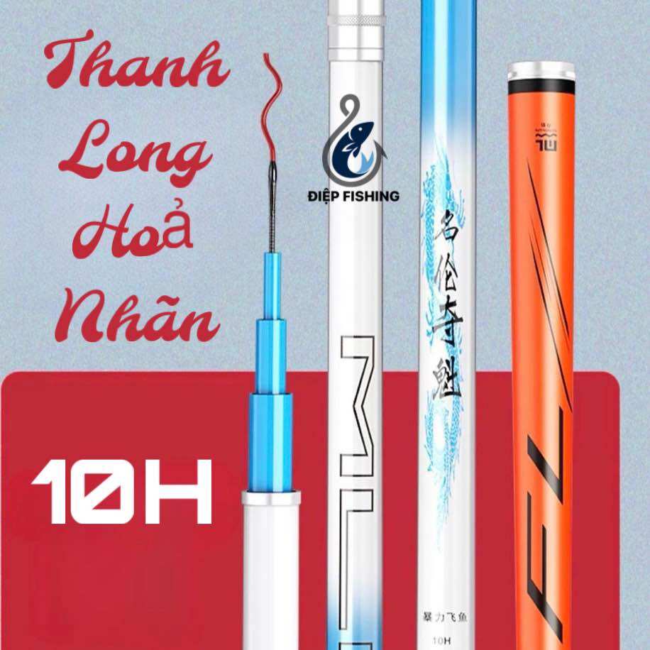  Cần câu THANH LONG HOẢ NHÃN 10H bản nội địa săn hàng giá rẻ cập bến tặng kèm ngọn phụ 