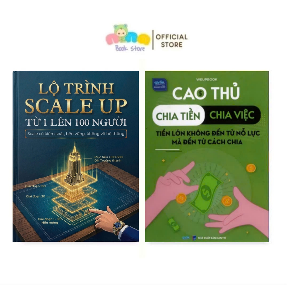 Combo Cao Thủ Chia Tiền Chia Việc & Lộ Trình Scale Up Từ 1 Lên 100 Người Scale Có Kiểm Soát Bền Vững Không Vỡ Hệ Thống