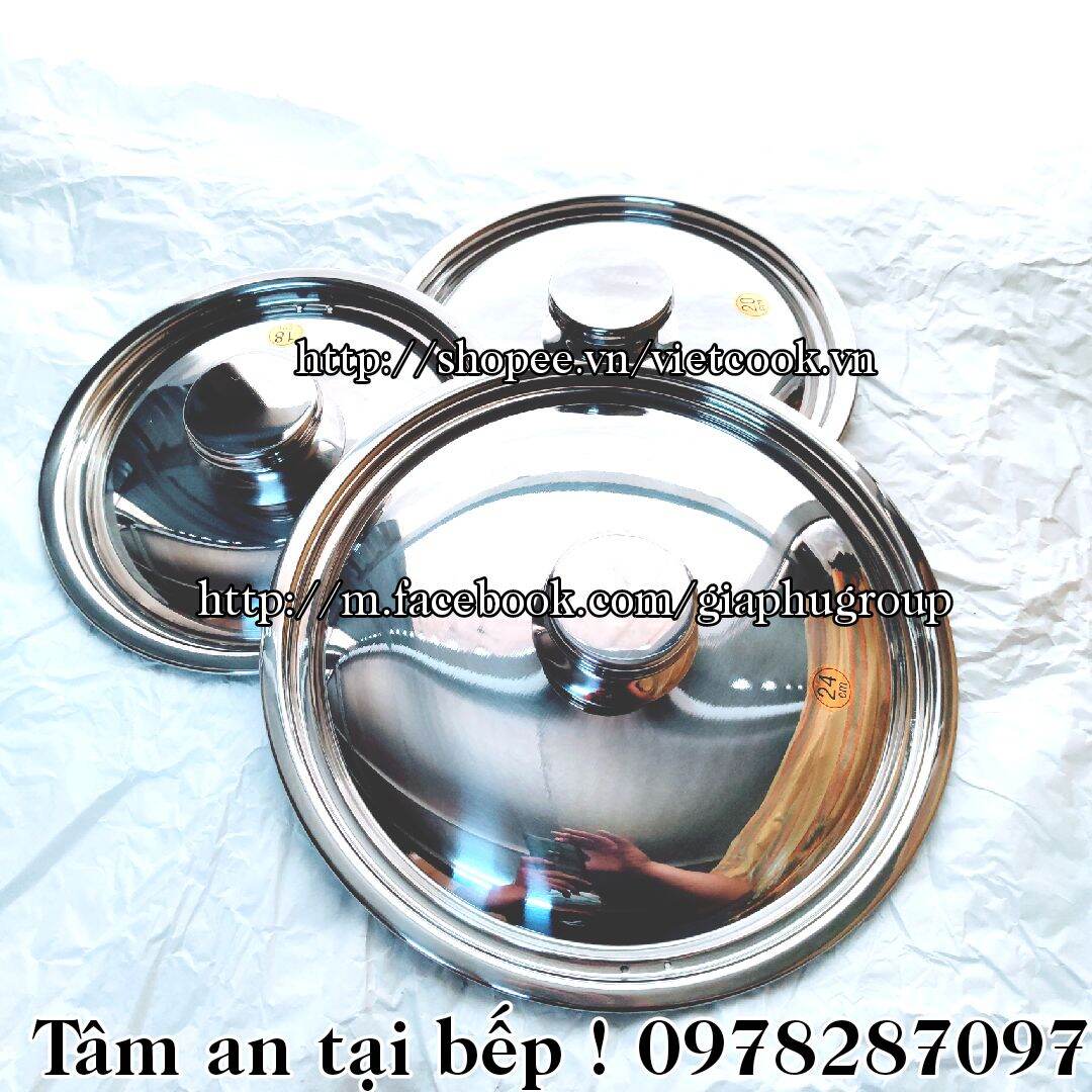 Nắp vung nồi INOX núm tròn dùng cho nồi- chảo- quánh...đủ size 14, 16, 18, 20, 22, 24, 26, 28, 30, 32