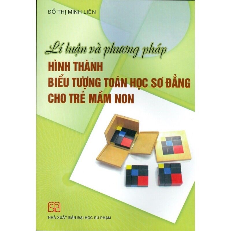 Sách - Lí Luận Và Phương Pháp Hình Thành Biểu Tượng Toán Học Sơ Đẳng Cho Trẻ Mầm Non