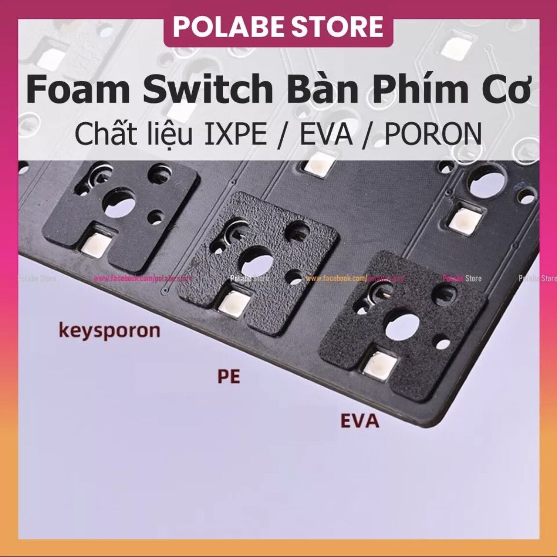 Foam tiêu âm cho Switch Foam Poron, switch foam EVA, switch foam IXPE hàng xịn Kelowna switch pad - Polabe Store