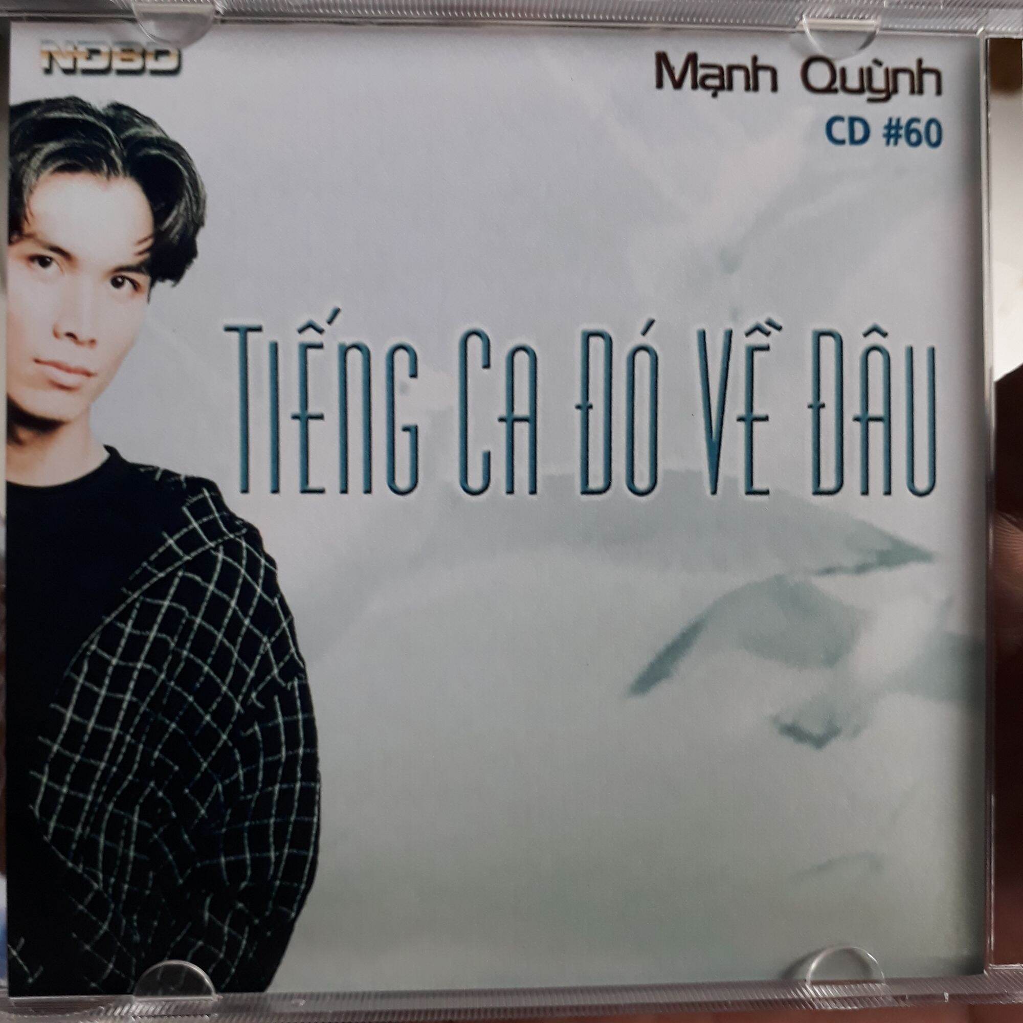 NDBD Mạnh Quỳnh CD#60 - Tiếng Ca Đó Về Đâu