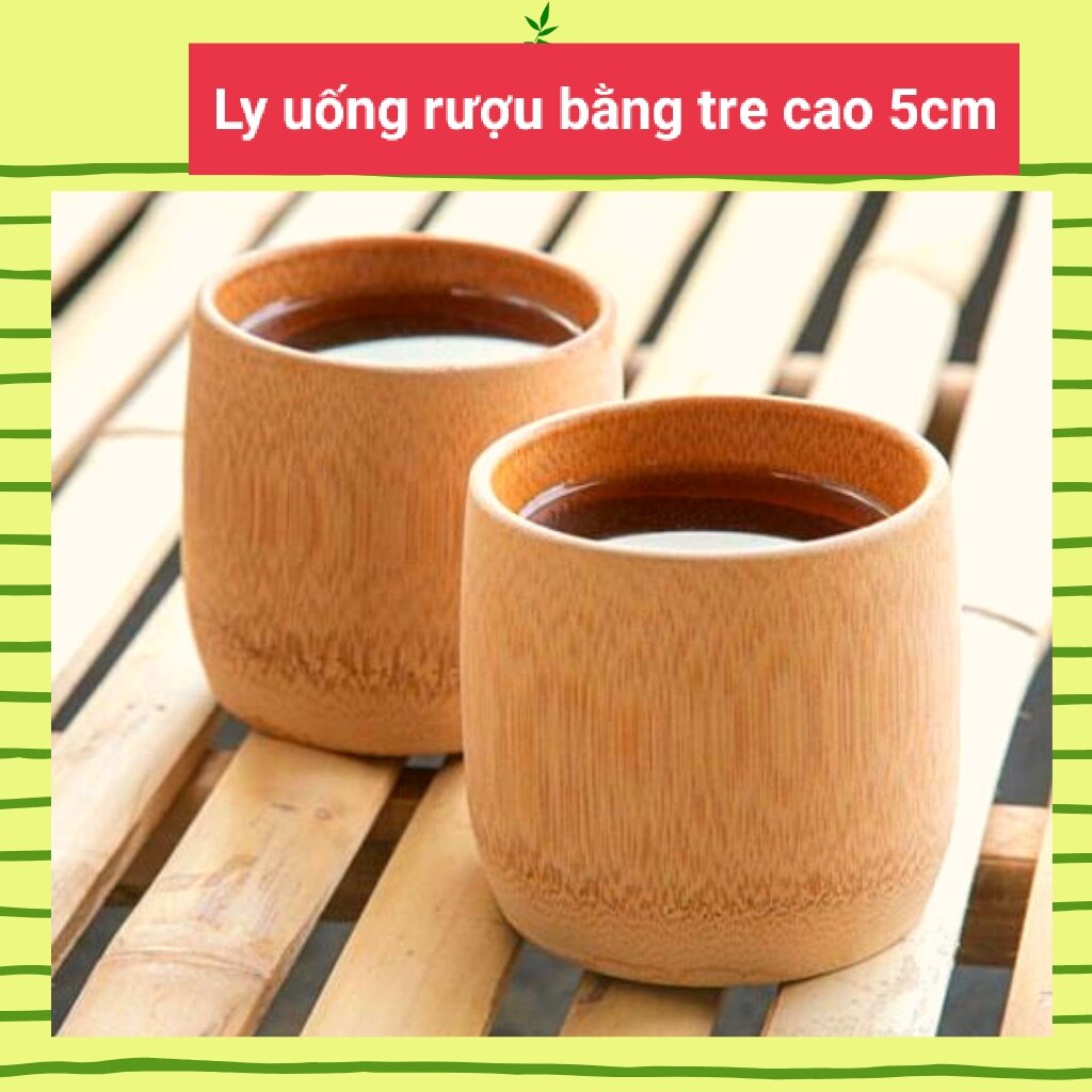 Ly uống rượ.u làm từ trúc cao 5cm, đường kính 3-5cm