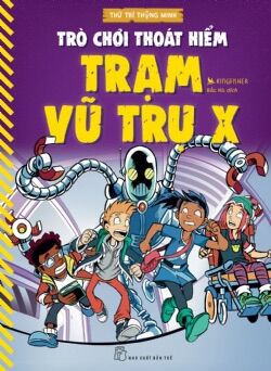 Sách nxb trẻ - trò chơi thoát hiểm - trạm vũ trụ x