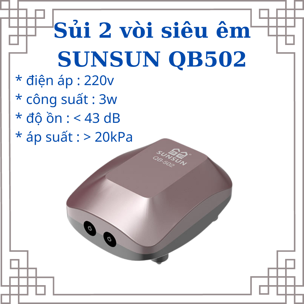 Máy sủi siêu êm 2 vòi SunSun QB 502 tiết kiệm điện