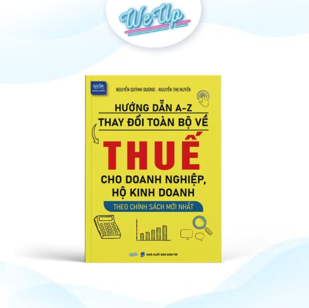 Sổ tay Hướng Dẫn A-Z Thay Đổi Toàn Bộ Về Thuế Cho Doanh Nghiệp Và Hộ Kinh Doanh (Theo Chính Sách Mới Nhất)