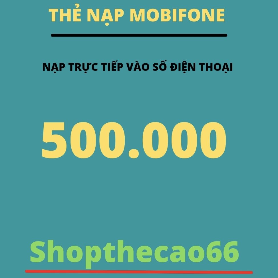 Nạp Mobifone 500.000 ( nạp chậm nhận đủ trong 24 giờ kể từ thời điểm giao đơn thành công )