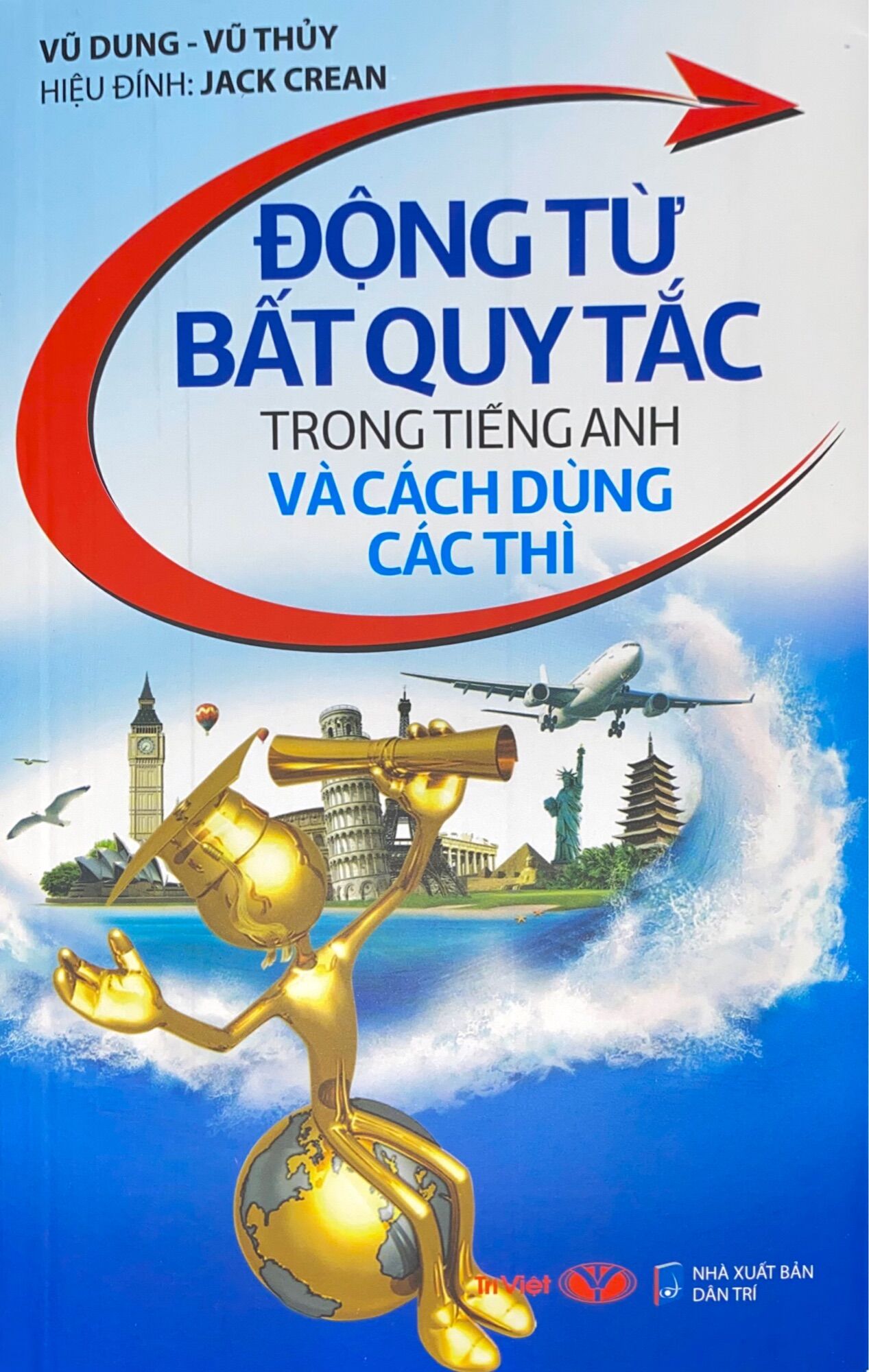 Động Từ Bất Quy Tắc Trong Tiếng Anh Và Cách Dùng Các Thì