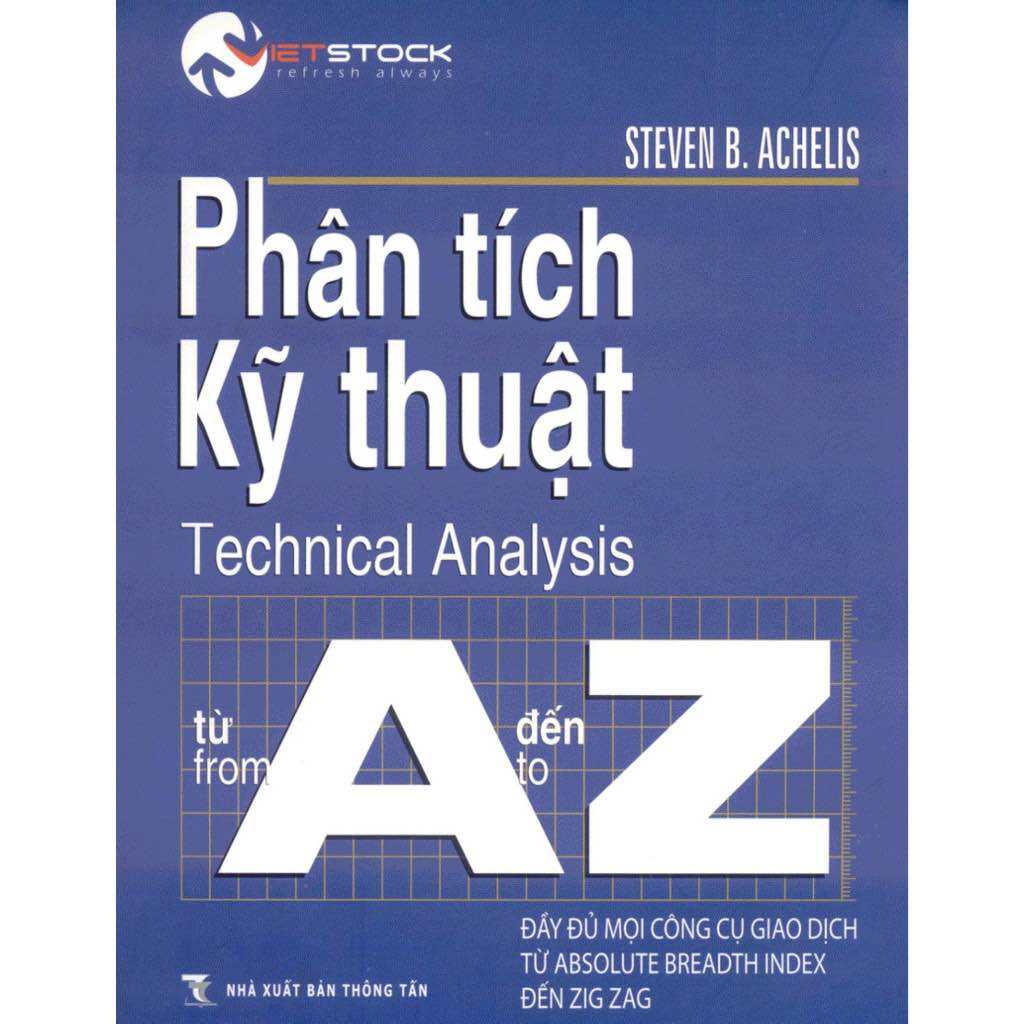 Phân Tích Kỹ Thuật Từ A Đến Z (Technical Analysis from A to Z) tác giả Steven B. Achelis