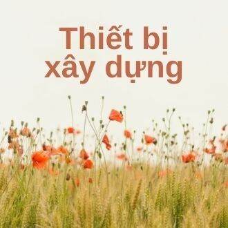 Thiết bị xây dựng Hân Nguyễn