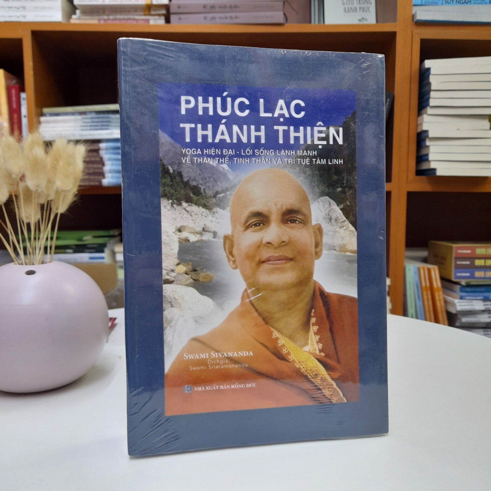 Phúc Lạc Thánh Thiện : Bộ sách minh triết của Đại sư Yoga người Ấn Độ