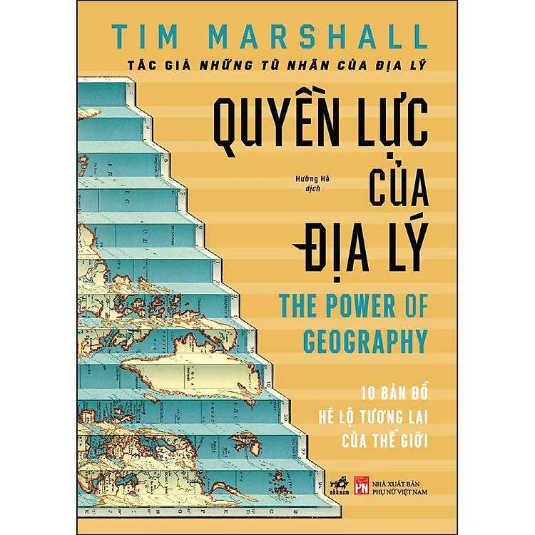 Quyền lực của địa lý - 10 bản đồ hé lộ tương lai của thế giới