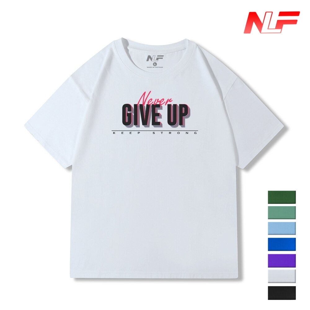 Áo Thun In Chữ NEVER GIVE UP NADC-017 - Áo Thun Nam Nữ - Dễ Phối Trang Phục